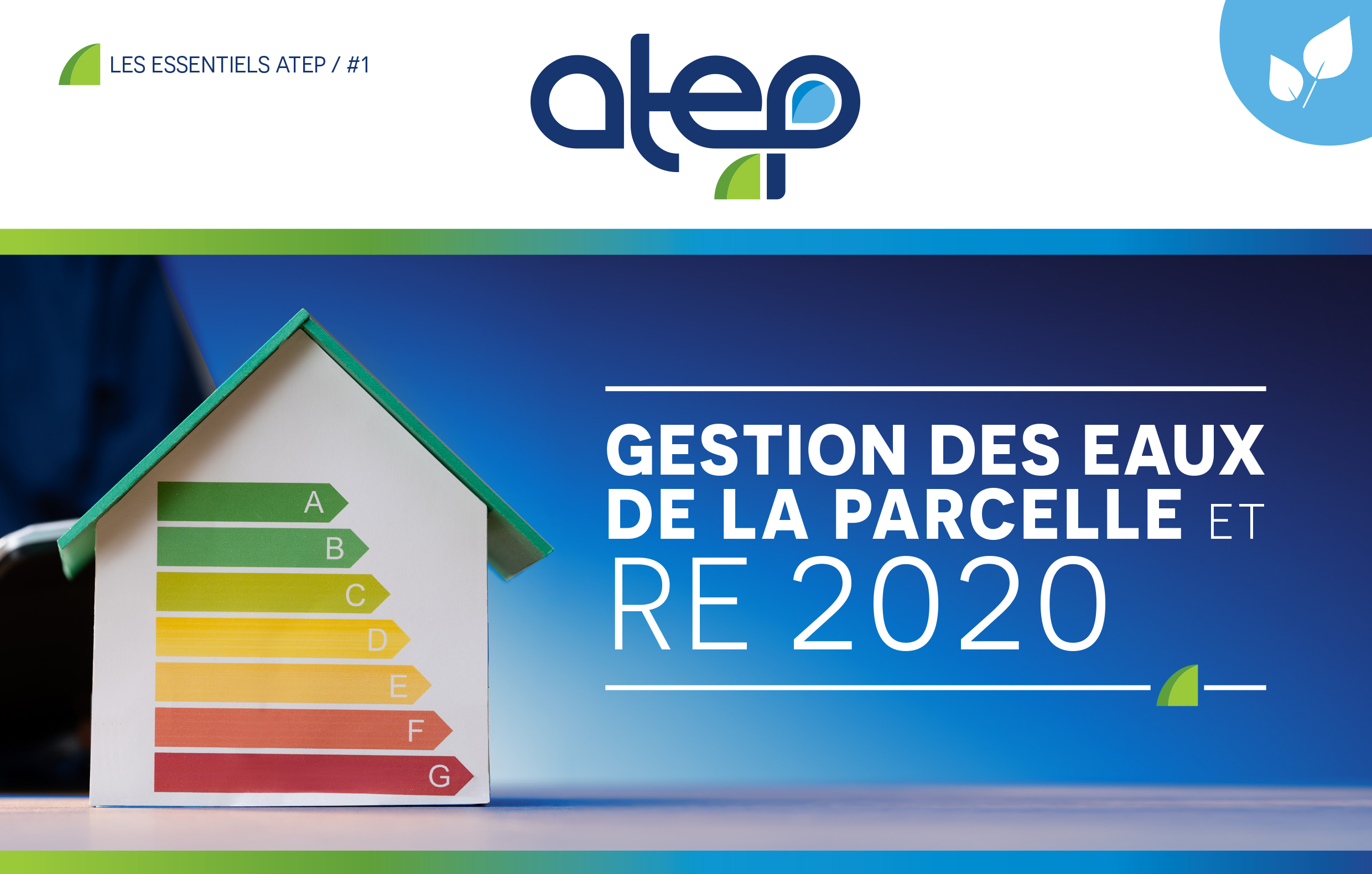 LES ESSENTIELS ATEP / #1 GESTION DES EAUX DE LA PARCELLE et RE 2020
